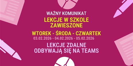 Lekcje w szkole zawieszone Wtorek (03.02.2026)-Środa (04.02.2026)-Czwartek (05.02.2026)